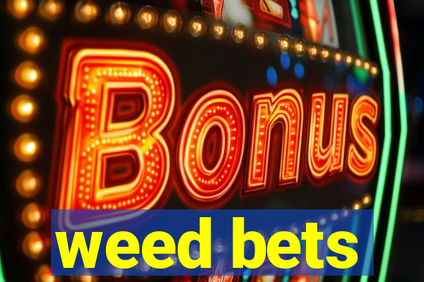 weed bets